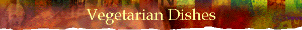 Vegetarian Dishes